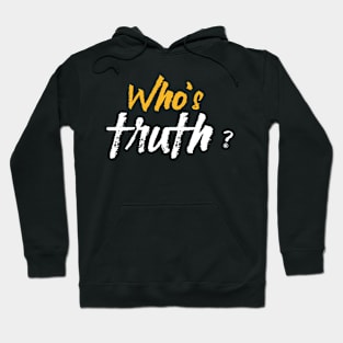 Who's Truth ? Hoodie